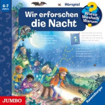 Wieso? Weshalb? Warum? Wir erforschen die Nacht audiobook, Andrea Erne