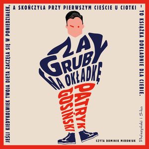 Za gruby na okładkę, Patryk Gosiński