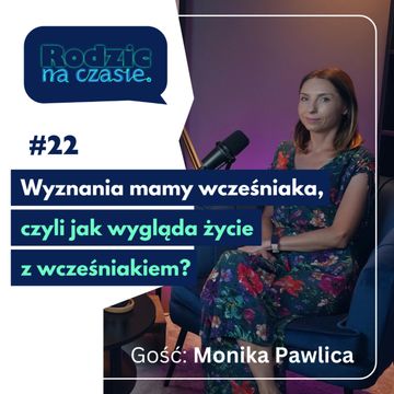#22 Wyznania mamy wcześniaka, czyli jak wygląda życie z wcześniakiem? audiobook, Sylwia Wilczyńska