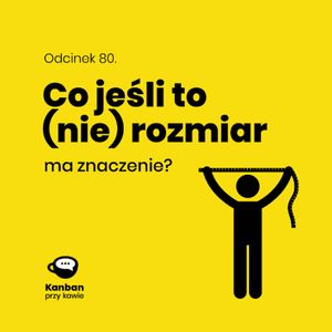 80. Co jeśli to (nie) rozmiar ma znaczenie?, Radek Orszewski