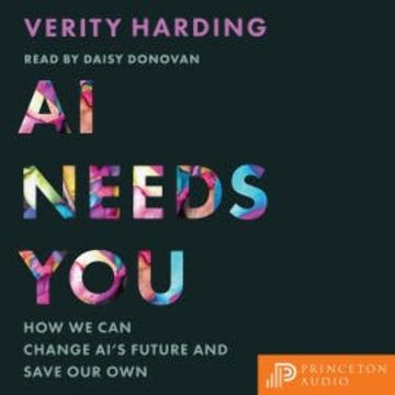 AI Needs You audiobook, Verity Harding