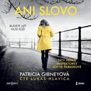 Ani slovo, Patricia Gibneyová