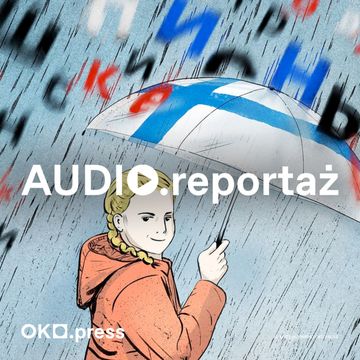 Czy fińscy szpiedzy strzelali do babci Putina. Lekcje obrony po fińsku audiobook, OKO.press