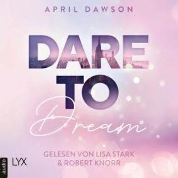 Dare to Dream - Dare-to-Trust-Trilogie, Teil 2 (Ungekürzt) audiobook, April Dawson