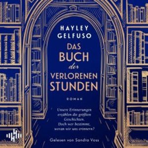 Das Buch der verlorenen Stunden, Hayley Gelfuso