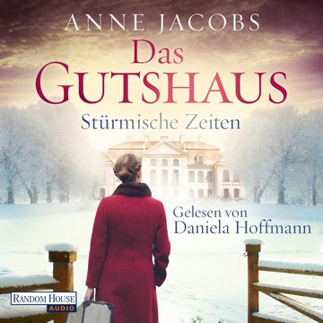 Das Gutshaus - Stürmische Zeiten audiobook, Anne Jacobs