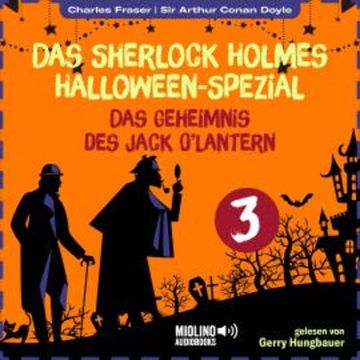 Das Sherlock Holmes Halloween-Spezial (Das Geheimnis des Jack O'Lantern, Folge 3) audiobook, Sir Arthur Conan Doyle