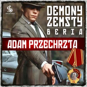 Demony zemsty. Beria, Adam Przechrzta