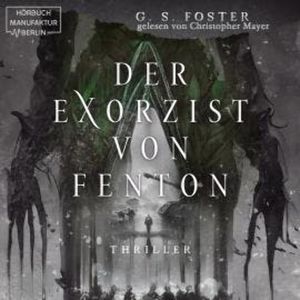 Der Exorzist von Fenton - Die Fenton-Chroniken, Band 2 (ungekürzt), G. S. Foster