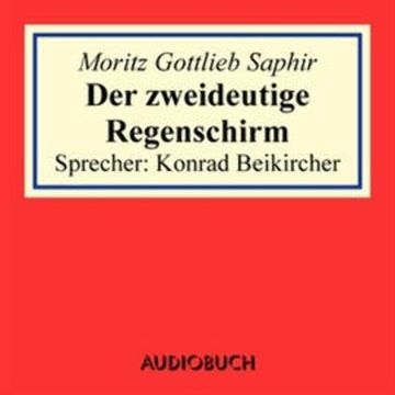 Der zweideutige Regenschirm audiobook, Moritz Gottlieb Saphir