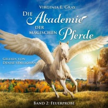 Die Akademie der magische Pferde audiobook, Virginia E. Gray