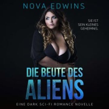 Die Beute des Aliens audiobook, Nova Edwins