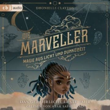 Die Marveller – Magie aus Licht und Dunkelheit - Das gefährliche erste Jahr audiobook, Dhonielle Clayton
