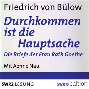 Durchkommen ist die Hauptsache, Friedrich von Bülow