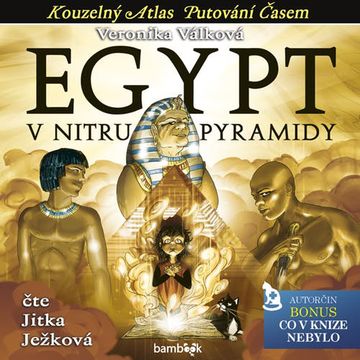 Egypt - V nitru pyramidy audiobook, Veronika Válková