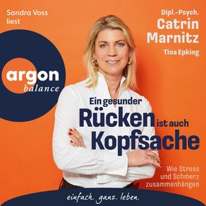 Ein gesunder Rücken ist auch Kopfsache - Wie Stress und Schmerz zusammenhängen (Ungekürzte Lesung), Catrin Marnitz, Tina Epking