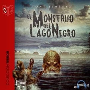 El monstruo del lago negro, Sonolibro, Tony Jimenez