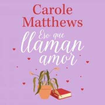 Eso que llaman amor audiobook, Carole Matthews