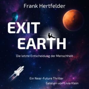 Exit Earth: Die letzte Entscheidung der Menschheit, Frank Hertfelder