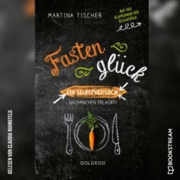 Fastenglück - Ein Selbstversuch - Nachmachen erlaubt (Ungekürzt) audiobook, Martina Tischer