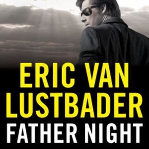 Father Night, Eric Van Lustbader