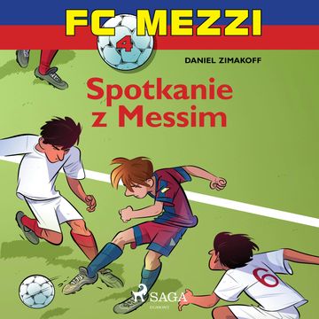 FC Mezzi 4. Spotkanie z Messim audiobook, Daniel Zimakoff