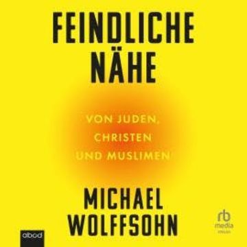 Feindliche Nähe audiobook, Michael Wolffsohn