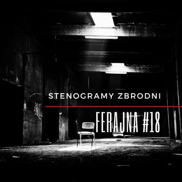 FERAJNA #18 - kryminał, podcast, słuchowisko, antykryminał audiobook, Piotr Wielg