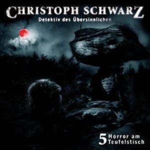 Horror am Teufelstisch (Christoph Schwarz 5), Christoph Schwarz