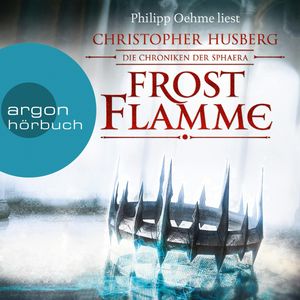 Frostflamme - Die Chroniken der Sphaera, Christopher B. Husberg