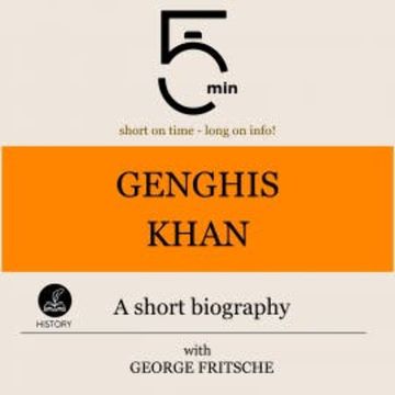 Genghis Khan: A short biography audiobook, 5 Minutes