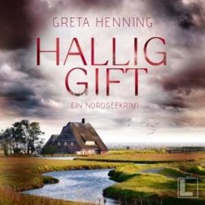 Halliggift - Ein Minke van Hoorn Krimi, Band 3 (ungekürzt), Greta Henning