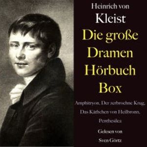 Heinrich von Kleist: Die große Dramen Hörbuch Box, Heinrich von Kleist