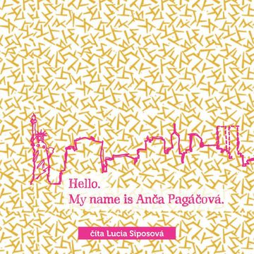Hello, my name is Anča Pagáčová audiobook, Lucia Siposová