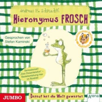 Hieronymus Frosch. Darauf hat die Welt gewartet audiobook, Andreas H. Schmachtl