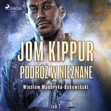 Jom Kippur - Podróż w nieznane. Tom II Trylogii audiobook, Wiesław Mandryka-Bukowiński