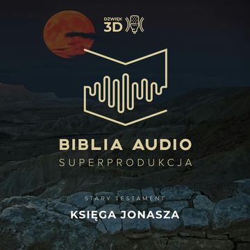 Księga Jonasza. Biblia Audio Superprodukcja w dźwięku 3D - wybrane księgi. audiobook, Osorno Krzysztof Czeczot
