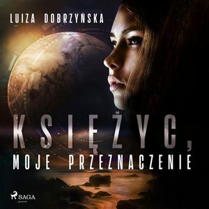 Księżyc, moje przeznaczenie, Luiza Dobrzyńska