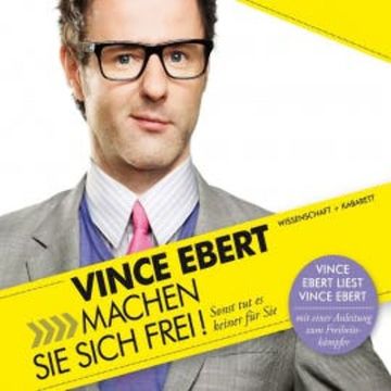 Machen Sie sich frei! audiobook, Vince Ebert