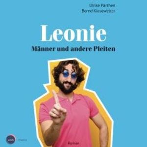 Männer und andere Pleiten - Leonie, Band 1 (ungekürzt), Bernd Kiesewetter, Ulrike Parthen