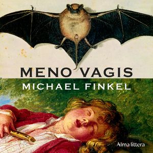 MENO VAGIS. Tikra istorija apie meilę, nusikaltimus ir pavojingą maniją, Michael Finkel