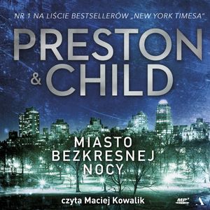 Miasto bezkresnej nocy, Douglas Preston, Lincoln Child