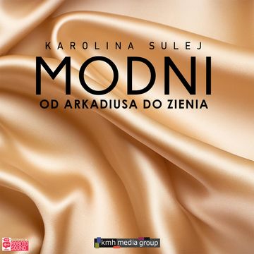 MODNI. Od Arkadiusa do Zienia audiobook, Karolina Sulej