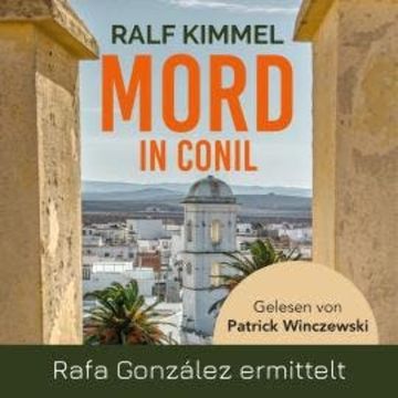 Mord in Conil - Rafa González ermittelt (Ungekürzt) audiobook, Ralf Kimmel