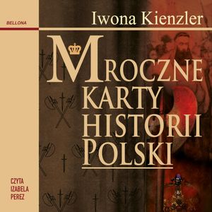 Mroczne karty historii Polski, Iwona Kienzler