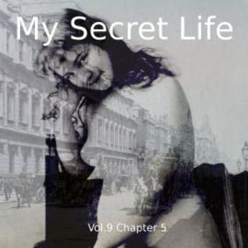 My Secret Life, Vol. 9 Chapter 5 audiobook, Dominic Crawford Collins