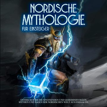 Nordische Mythologie für Einsteiger: Entdecken Sie die spannenden und geheimnisvollen Mythen und Sagen der nordischen Welt aus E audiobook, Viktor Kulas