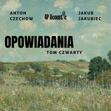 Opowiadania. Tom Czwarty. audiobook, Anton Czechow