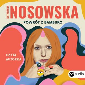 Powrót z Bambuko, Katarzyna Nosowska