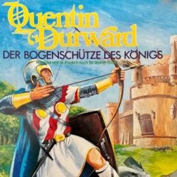 Quentin Durward - Der Bogenschütze des Königs audiobook, Hans Paulich, Sir Walter Scott
